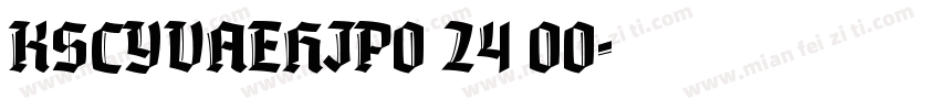 KSCYVAEHJP0 24 00字体转换